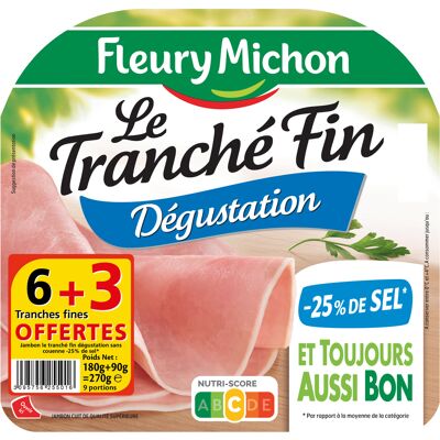6 tr. jambon le tranché fin degustation s.c., - 25 % de sel + 3 tr. offertes (Fleury Michon)